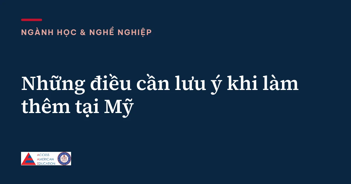 Những điều cần lưu ý khi làm thêm tại Mỹ