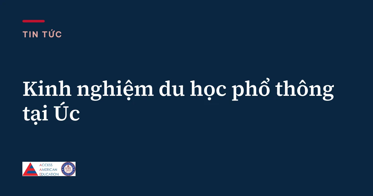 Kinh nghiệm du học phổ thông tại Úc