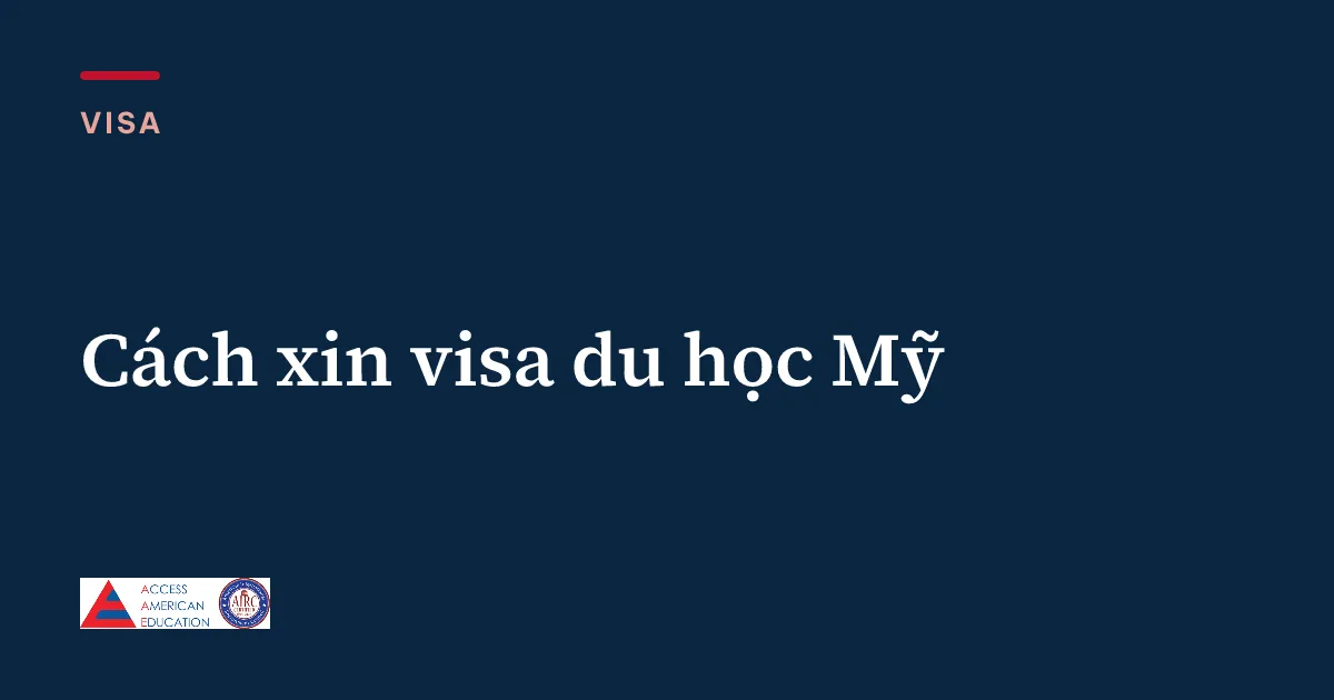 Cách xin visa du học Mỹ