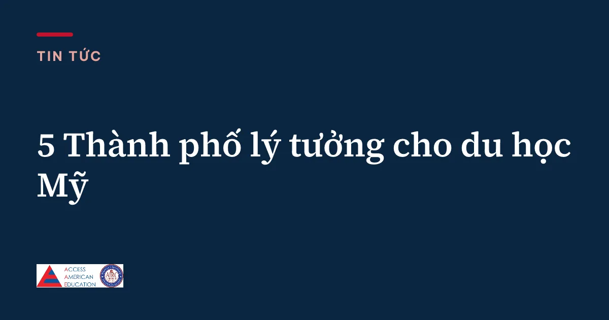 5 Thành phố lý tưởng cho du học Mỹ