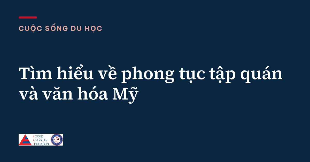 Tìm hiểu về phong tục tập quán và văn hóa Mỹ