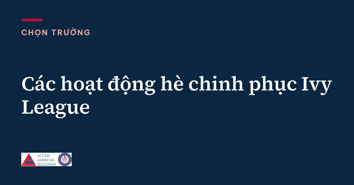 Các hoạt động hè chinh phục Ivy League