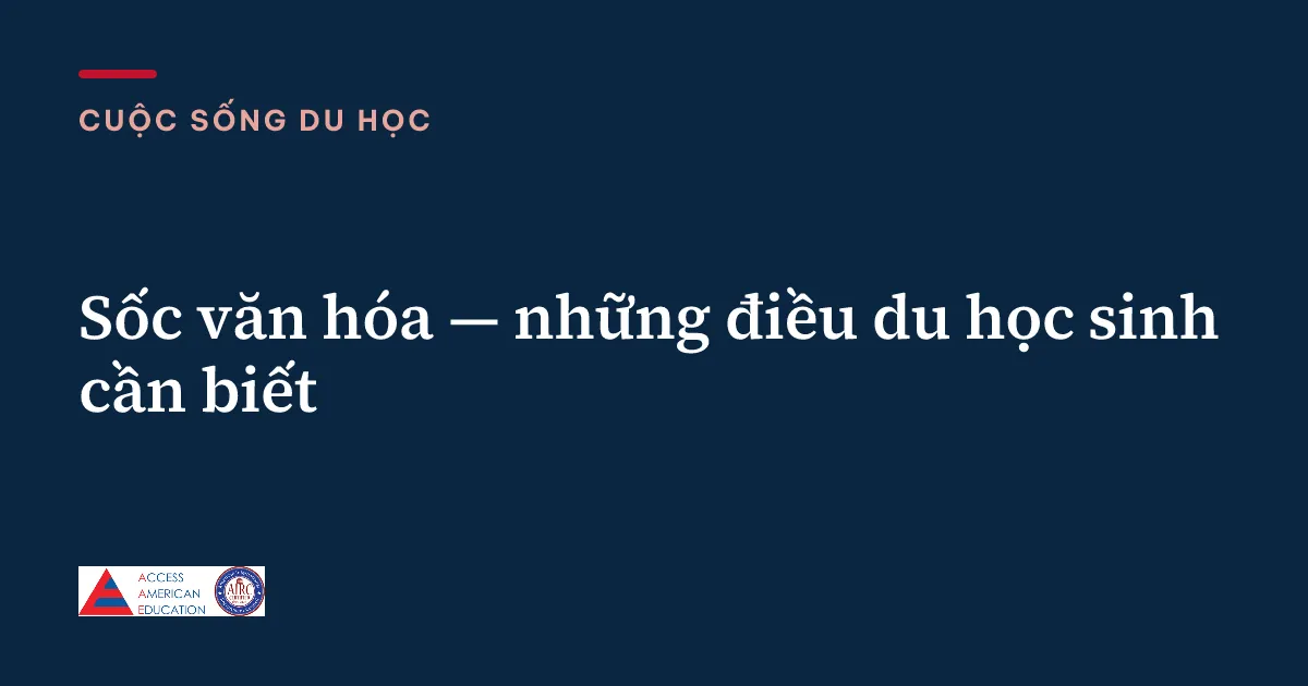Sốc văn hóa — những điều du học sinh cần biết