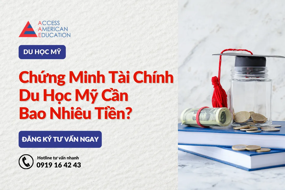 Chứng Minh Tài Chính Du Học Mỹ Cần Bao Nhiêu Tiền?